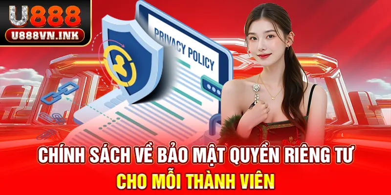 Bảo Mật Thông Tin Tại U888 - Bảo Vệ Quyền Lợi Cho Bạn Chính sách về bảo mật quyền riêng tư cho mỗi thành viên