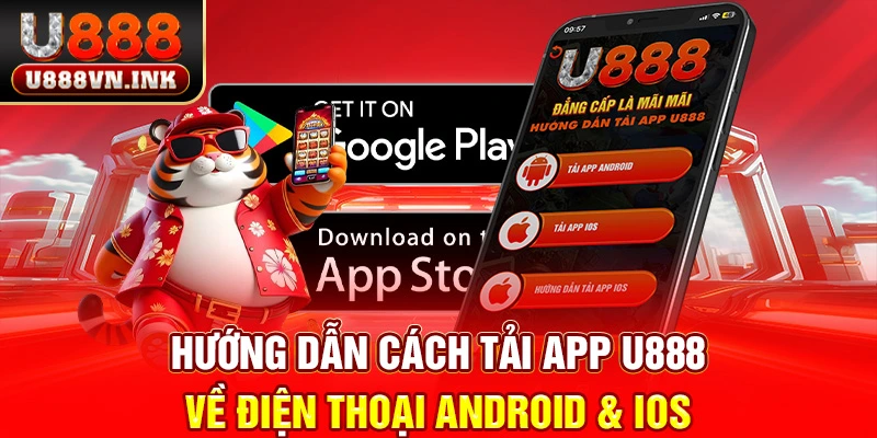 Hướng dẫn cách tải app u888 về điện thoại Android & iOS