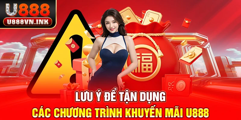Khuyến Mãi U888 – Hàng Ngàn Ưu Đãi Khủng Dành Tặng Hội Viên Lưu ý để tận dụng các chương trình khuyến mãi u888