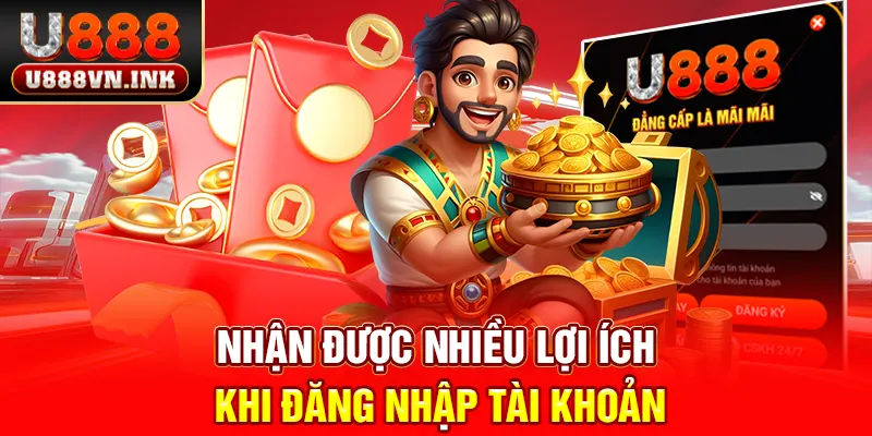 Đăng Nhập U888 Để Khám Phá Kho Cá Cược Cực Kỳ Hấp Dẫn Nhận được nhiều lợi ích khi đăng nhập tài khoản