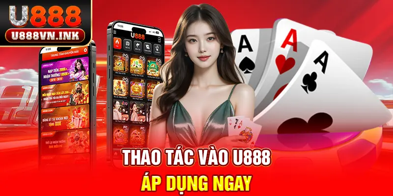 Thao tác vào u888 áp dụng ngay