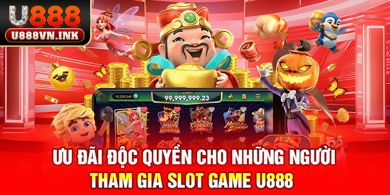 Slot Game U888 - Thưởng Cực Lớn, Trải Nghiệm Cực Đỉnh! Ưu đãi độc quyền cho những người tham gia slot game u888